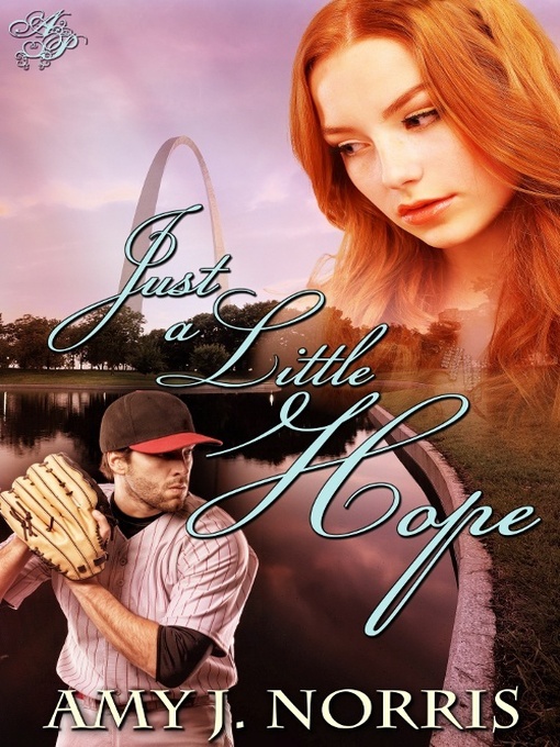 Title details for Just a Little Hope by Amy J. Norris - Available